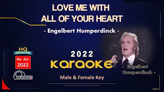LOVE ME WITH ALL OF YOUR HEART - ENGELBERT HUMPERDINCK - KARAOKE (RE-ARR. 2022) - HQ AUDIO