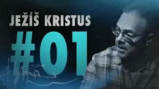 Důkaz o Bohu 2: Ježíš Kristus (13/25)