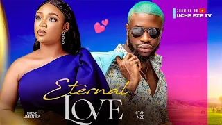 ETERNAL LOVE - Ekene Umenwa, Stan Nze 2024 Nigeria Nollywood Romantic Movie