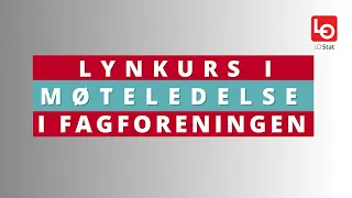 Lynkurs i møteledelse