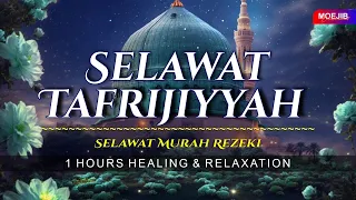 SELAWAT TAFRIJIYAH • Selawat Murah Rezeki & Permudah Urusan Uang (Healing & Relaxation Sleep)