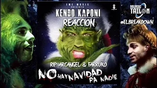 KENDO KAPONI - No Hay Navidad Pa Nadie (RIP ARCANGEL & FARRUKO) - REACCION
