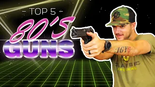 Top 5 Guns From The 80s