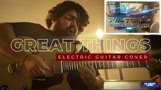 Great Things - @philwickham  - Electric Guitar Cover - Pedals into Axe FX III