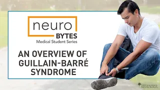 An Overview of Guillain-Barre Syndrome - American Academy of Neurology