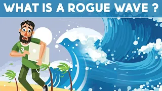 What is a Rogue Wave ? Are they the same as tidal waves?