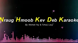 Nraug Hmoob Kev Deb By Ntxheb Yaj and Txhaij Lauj Karaoke