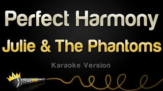 Julie and The Phantoms - Perfect Harmony (Karaoke Version)