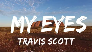 Travis Scott - My Eyes (Lyrics)  || Samps Music