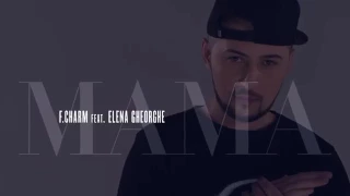 F. Charm feat Elena - Mama (Official Video)