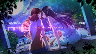 Nightcore - You're On (feat . Kyan) [Madeon]