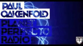 Paul Oakenfold - Planet Perfecto: Episode 56