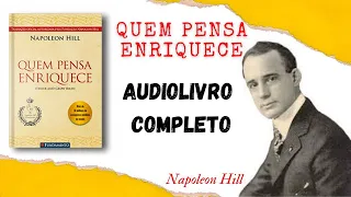 PARTE 7 - Quem Pensa Enriquece: O livro que mudou a vida de milhões de pessoas #audiobook