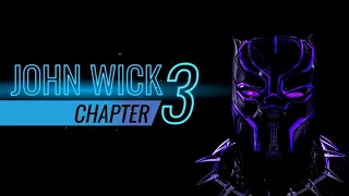 Black Panther (John Wick Chapter 3 Parabellum Style) Trailer