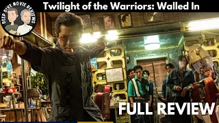 Twilight of the Warriors: Walled In 《九龍城寨之圍城》 - SPOILER REVIEW