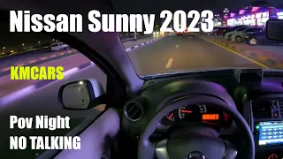 Nissan Sunny 2023 Pov Night Drive