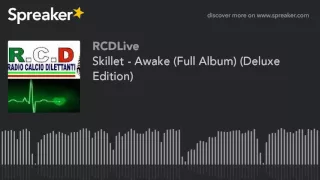Skillet - Awake (Full Album) (Deluxe Edition) (part 3 di 4)