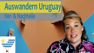 Auswandern Uruguay | Vor- & Nachteile