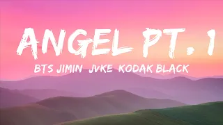 BTS Jimin, JVKE, Kodak Black - Angel Pt. 1 (Lyrics) (Trailer Version) |25min Version