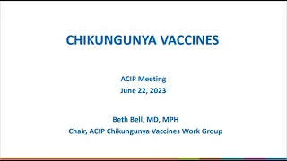 June 2023 ACIP Meeting - Chikungunya Vaccine