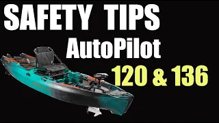 Learned Through Experience, Safety Tips For Operating The Old Town Sportsman AutoPilot 120 or 136
