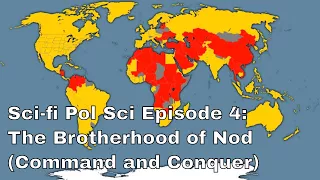 Sci-fi Pol Sci Episode 4: The Brotherhood of Nod