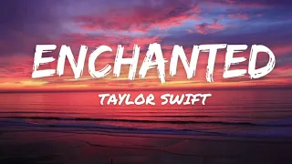 TAYLOR SWIFT - "ENCHANTED"  LYRICS