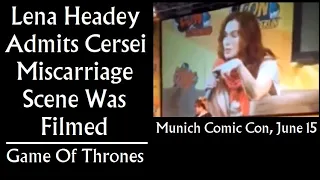 Lena Headey admits Cersei Miscarriage scene was filmed (Game of Thrones)