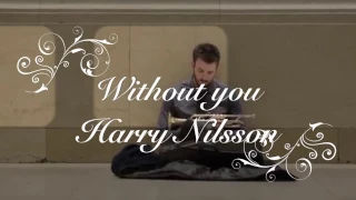 Without you -  Harry Nilsson