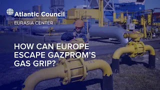 How can Europe escape Gazprom’s gas grip?