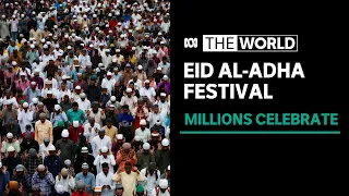 Muslims across the world mark Eid al-Adha with prayers and sacrifice | The World