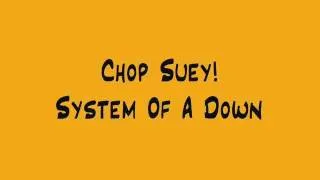 Chop Suey! - System Of A Down +  lyrics