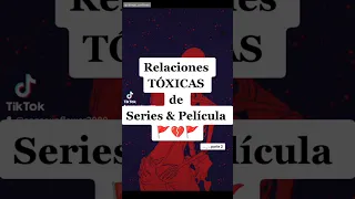 Relaciones TÓXICAS en series y películas 🚩 || parte 2