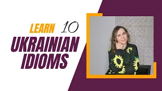 Learn 10 COMMON Ukrainian idioms