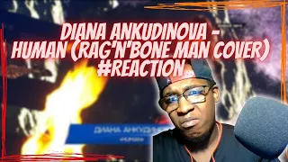 Diana Ankudinova - Human (Rag'N'Bone Man) #Reaction