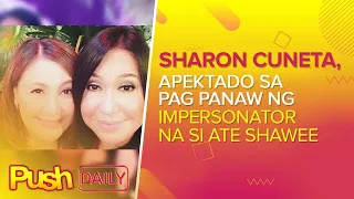 Sharon Cuneta, apektado sa pag panaw ng impersonator na si Ate Shawee | PUSH Daily