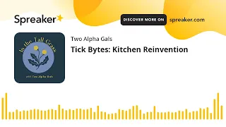 Tick Bytes: Kitchen Reinvention