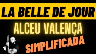 La Belle de Jour -  Alceu Valença - Simplificada (Aula de Violão)