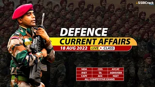 18 August 2022 2022 Defence Updates | Defence Current Affairs For NDA CDS AFCAT SSB Interview