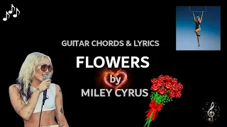 Flowers By Miley Cyrus - Guitar chords & lyrics - No Capo