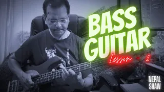 Bass Guitar Lesson - 2 | Nepal Shaw | Easy Lesson
