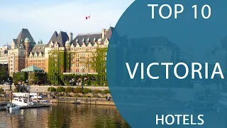 Top 10 Best Hotels to Visit in Victoria, British Columbia | Canada - English