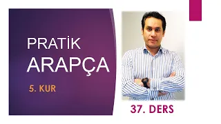 Pratik Arapça Kursu - 37. DERS