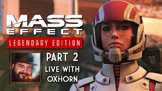 Mass Effect Legendary Edition Part 2 - Blind Playthrough Live with Oxhorn
