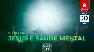 #75 • Jesus e Saúde Mental • Lei de destruição e Saúde mental