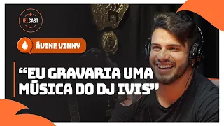 AMIZADE COM DJ IVIS - AVINE VINNY