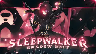Sleepwalker - Shadow [AMV/Edit]