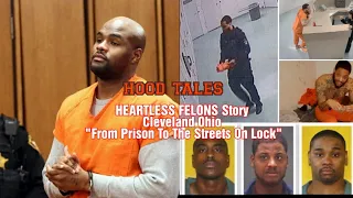 Heartless Felons Story Cleveland Ohio "Prison and Streets on lock" |Hood Tales|