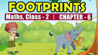 Maths Class 2 - Chapter 6 | Footprints | CBSE Syllabus | Best Mathematics Educational Kids Videos