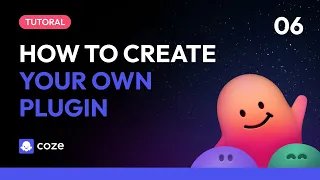 Coze | How to create your own Plugin